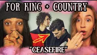 for KING + COUNTRY's Ceasefire BLEW OUR MIND!