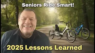 Riding E-Trikes & E-Bikes in 2025 &mdash; What I Learned & What Seniors Can Expect in 2026