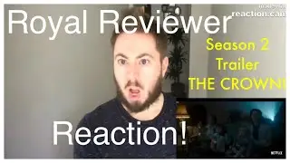 I REACT TO THE CROWN SEASON 2 TEASER TRAILER - ROYAL REVIEWER REACTION