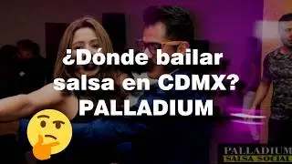 ¿DONDE BAILAR SALSA EN CDMX?  1 - PALLADIUM SALSA SOCIAL