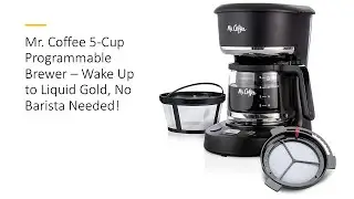 Mr. Coffee 5-Cup Programmable Brewer &ndash; Wake Up to Liquid Gold, No Barista Needed!