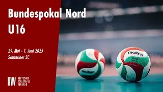Volleyball Bundespokal Nord U16 | Tag 2 - Feld 2