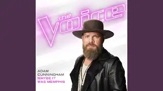 Maybe It Was Memphis (The Voice Performance)