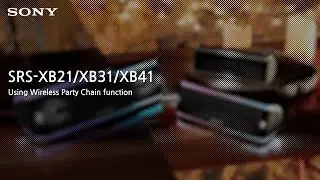 Sony SRS-XB | How to setup Wireless Party Chain function