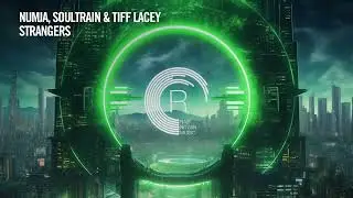 NUMJA, SoulTrain & Tiff Lacey - Strangers [RNM] + LYRICS
