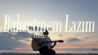 Güliz Ayla - Bahsetmem Lazım (Abdulkadir DEMİR Cover)