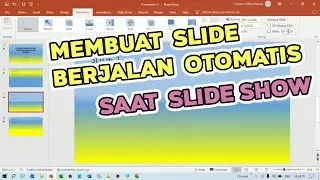 Cara Membuat Slide Show Otomatis di PowerPoint (Tanpa di Klik Bisa Berpindah Slide)