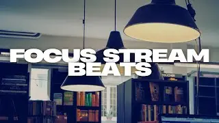 Focus Stream Beats - Stay Steady, Stay Sharp, Stay Unstoppable