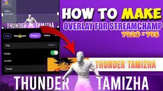 How to Make 3D Overlay For Stream_Champ Tamil | Perfect Stream champ Overlay Size Tamil #streamchamp