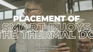 Documentary - Installation of smart buoys in the waters of the Thermal Dome