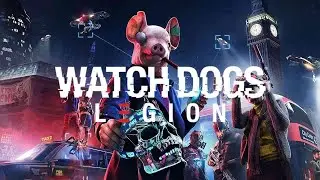 Watch Dogs: Legion (Part 6)