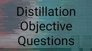 Most important Objective Questions Distillation Part 1