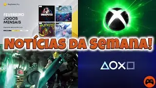 Not&iacute;cias da Semana 📰 | Novo State of Play, Xbox em Queda e Novo Final Fantasy VII no PC e Mais