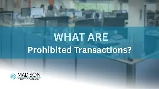 What are Prohibited Transactions? | Madison Trust