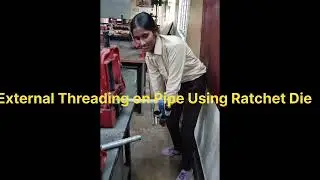 External Threading on Pipe Using Ratchet Die