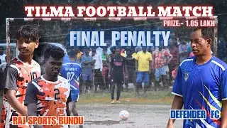 Final Match Penalty Shootout || Raj Sports Bundu 🆚 Defender Fc || Tilma Football Tournament 2025 ⚽