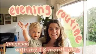 evening routine with my 18 month old | 36 weeks pregnant