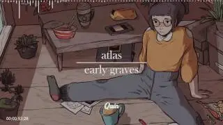 atlas - early graves (prod. aimless)