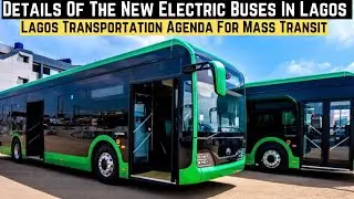 Details Of The Lagos Pilot Scheme Electric Bus Project To Drive EV Adoption For Mass Transit