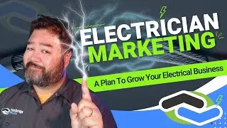 Ideas For Electrician Marketing & Getting More Leads: A Guide To Charge Up Electrical Contractors