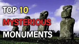Top 10 most mysterious monuments on earth