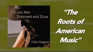 Roots of American Music &ndash; Blues, Ballads, and Ragtime
