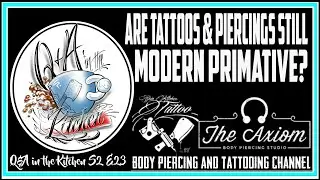 Are Tattoos and Piercings Still Modern Primitive? Q&A in the Kitchen S02 EP23