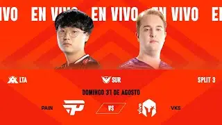 PAIN vs VKS | LTA SUR | Semana 6 - Día 3 Split 3 | Fase de eliminación (Bo5)