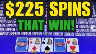 $225 a Spin, Quad Queens - Jacks or Better Multi-handed from $50 to $250 a spin