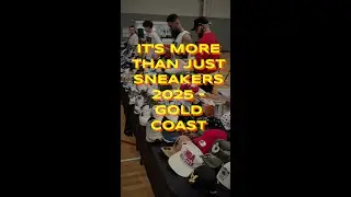 It's More Than Just Sneakers 2025 - Gold Coast - Recap and Interviews
