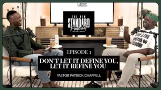 Don’t Let it Define You, Let it Refine You with Pastor Patrick Chappell