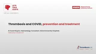 Lets Talk Clots Virtual Conference 2021: Thrombosis and COVID, prevention and treatment.