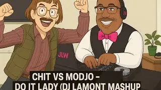 The Chit Show vs Modjo - Do It Lady - DJ Lamont Mashup