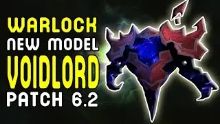 NEW VOIDLORD MODEL: Warlock (WoD Patch 6.2 PTR) !!