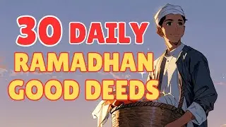 Maximize Your Rewards: 30 Easy Good Deeds for Ramadan