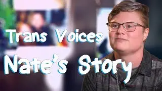 Trans Voices: История Нейта