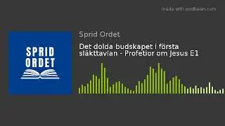 Det dolda budskapet i f&ouml;rsta sl&auml;kttavlan - Profetior om Jesus E1