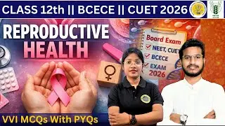 Reproductive Health🔥 | MCQ Marathon | NEET • CUET • BCECE • Board Exam 2026 || MCQS & PYQs ||