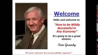 Advantage Webinar   How To Be Wildly Successful In Any Economy  - Tom Grandy
