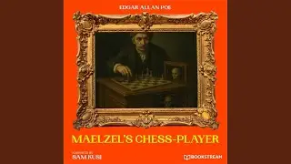 Chapter 28 - Maelzel's Chess-Player