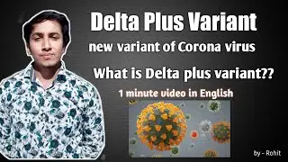 What is Delta Plus Variant ? || New Variant of Corona Virus || Sort Video || by - Rohit