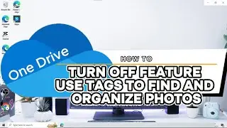 How To Turn OFF Feature Use Tags To Find And Organize Photos In OneDrive