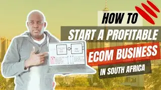 How to Start a Profitable E-Commerce Business in South Africa: Building Trust & Boosting Sales