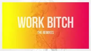 Work Bitch (Matt Nevin Remix) - Britney Spears