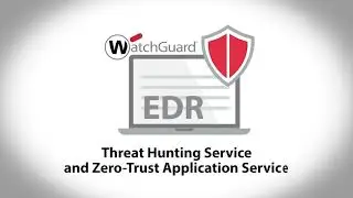 WatchGuard Endpoint Security Solutions - Endpoint Detection and Response (EDR)