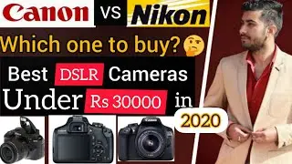 Best Entry Level DSLR CAMERAS under 30000 in 2020 | Canon vs Nikon which is better? | Best DSLR 's