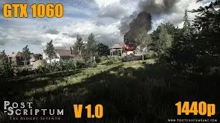 HOW TO GET 60FPS on Post Scriptum V1.0 at 1440p with a GTX 1060 6GB ? | Framerate Test
