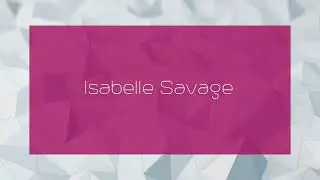 Isabelle Savage - appearance