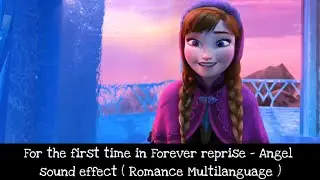Frozen - For the first time in Forever reprise - Romance Multilanguage ( Angel sound effect )