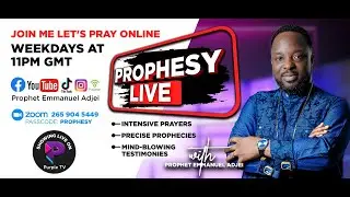 HELLO FAMILY, WELCOME TO PROPHESY LIVE CHAPTER 743 WITH PROPHET EMMANUEL ADJEI, KINDLY STAY TUNED